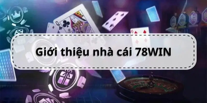 Tính pháp lý của đơn vị 78WIN