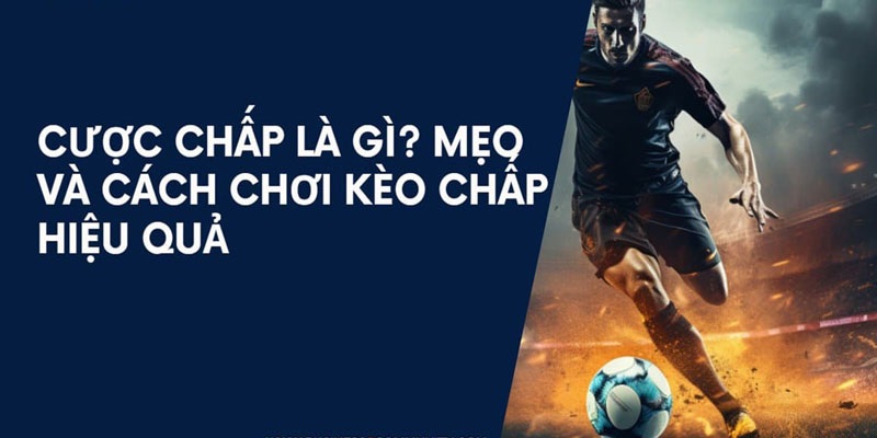 Kèo Chấp Là Gì